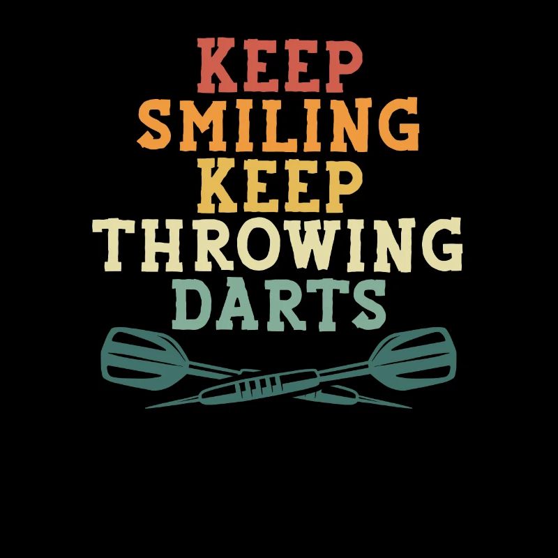 Keep smiling, keep throwing darts