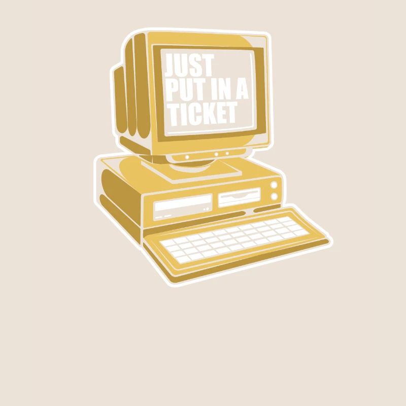 Just Put In A Ticket Admin IT Operations