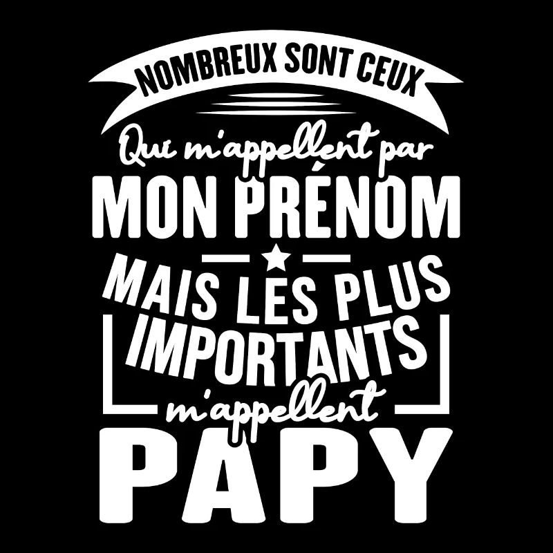 Humour papy - Les plus importants m'appellent papy