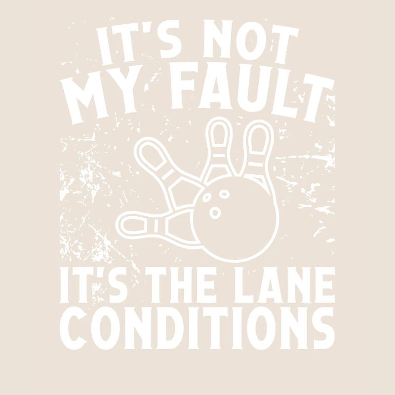 It is not my fault Bowling Design