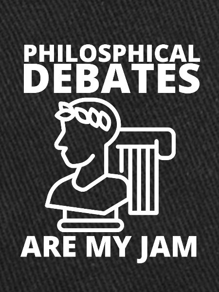 Philosophical Debate Feeling Philoslothical