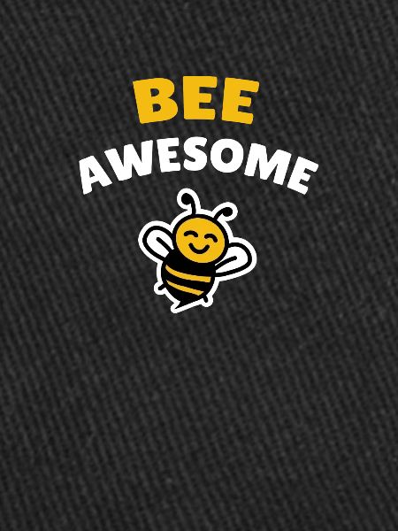 Bee awesome