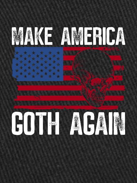 Make America Gothic Again - Gothic