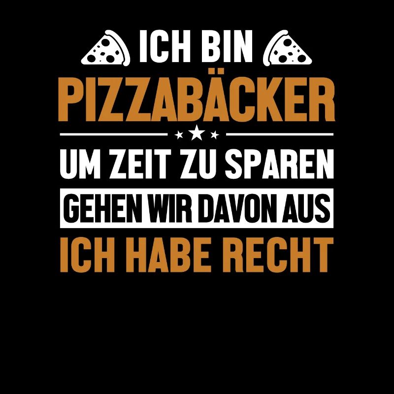 Pizzabäcker hat immer Recht Pizzaofen Pizza