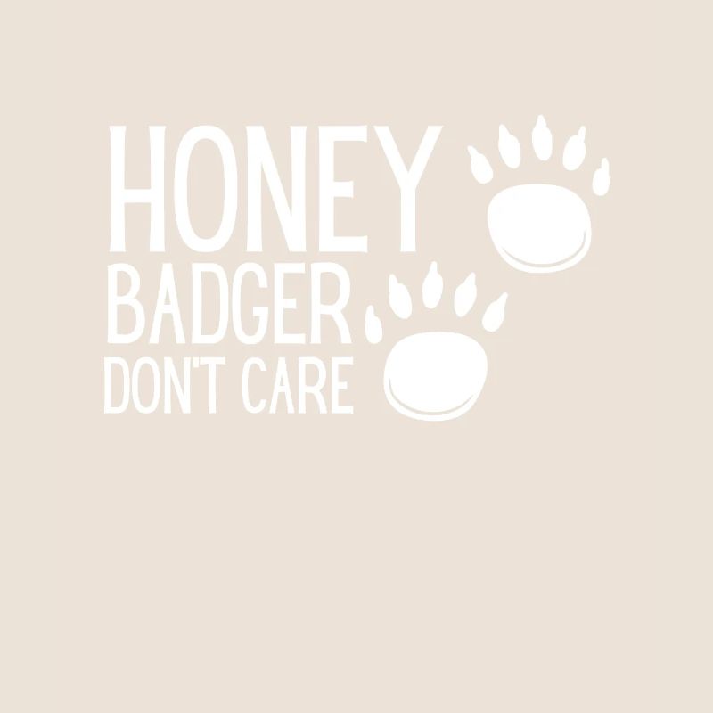 Honey Badger Don't Care