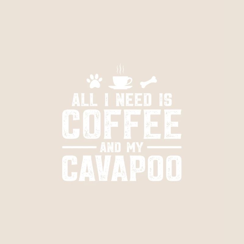All I need is coffee and my Cavapoo
