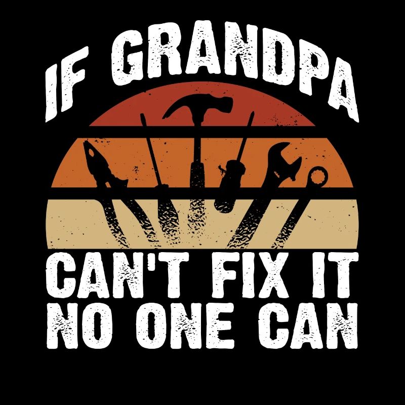 If grandpa can't fix it