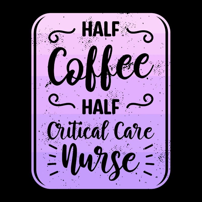 Halb Kaffee halb Intensivkrankenschwester CCRN Intensivstation