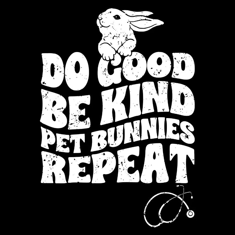Awesome Do Good Be Kind A Bunny Lover Animal