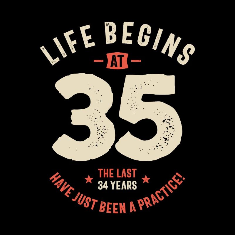 Das Leben beginnt mit 35, die letzten 34 Jahre Praxis - 35.