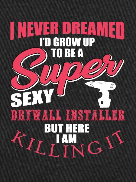 Funny Drywall Installer Shirt