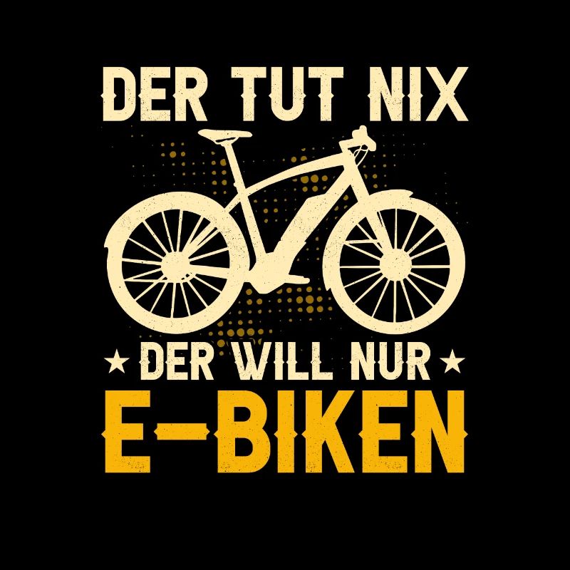 Der tut nix der will nur E-Biken E-Bike Elektrofah