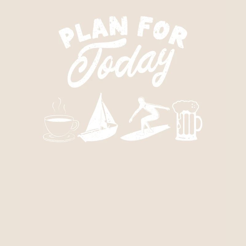 Plan for Today Coffee Boat Wave Wakeboard Beer