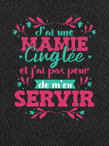 J'ai Une Mamie Cinglée