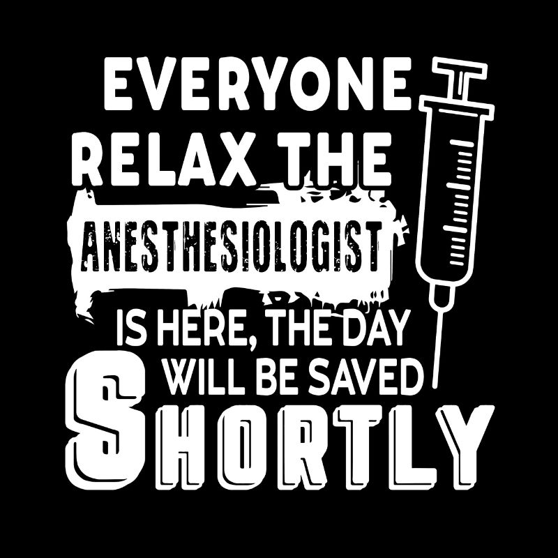 Anesthesiologist The Anesthesiologist Is Here