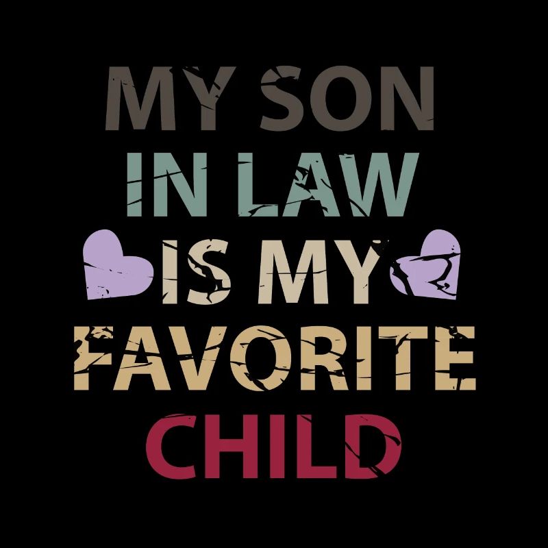 Mon gendre est mon enfant préféré