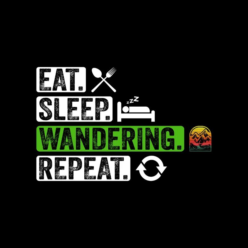 Eat Sleep Wandering Repeat