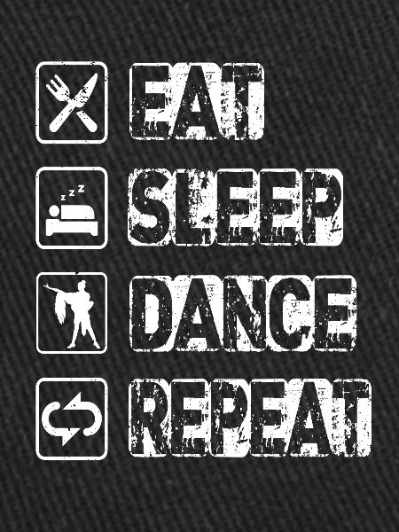 Eat Sleep Dance Repeat