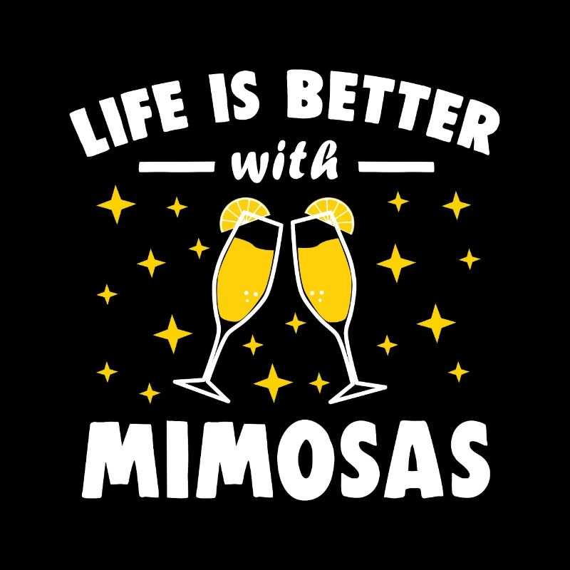 Funny Brunch Life Is Better With Mimosas