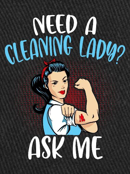 Need A Cleaning Lady