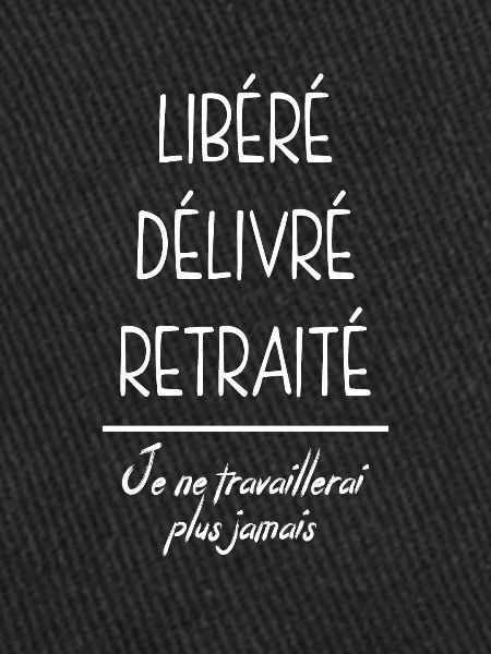 Libéré Délivré Retraite