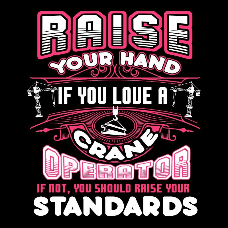 Crane Operator Love A Crane Operator