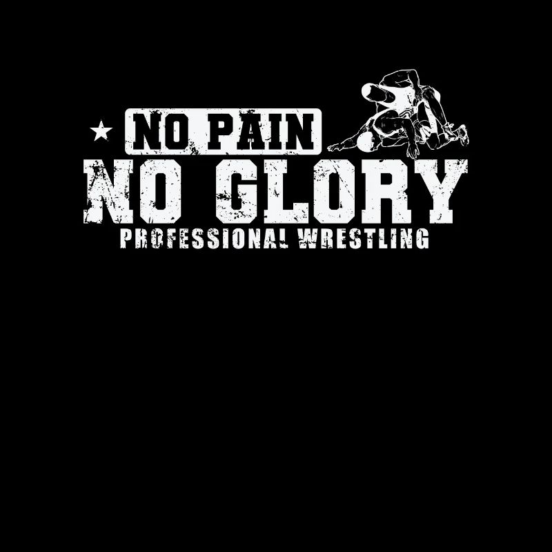 No Pain No Glory Lutte professionnelle