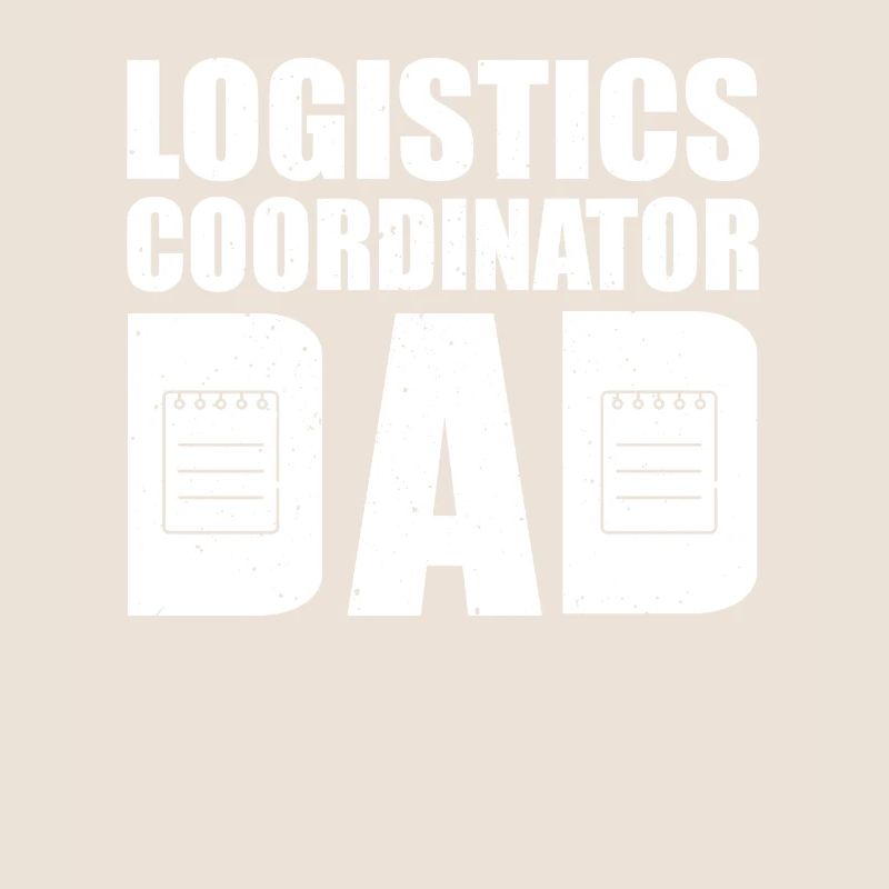Great Logistics Coordinator Dad Design