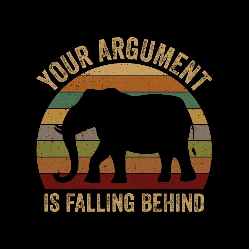 Your Argument Is Falling Behind Elefant Tarö