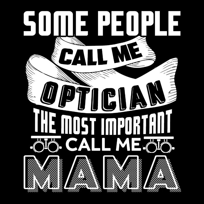 Optician Optician Mama