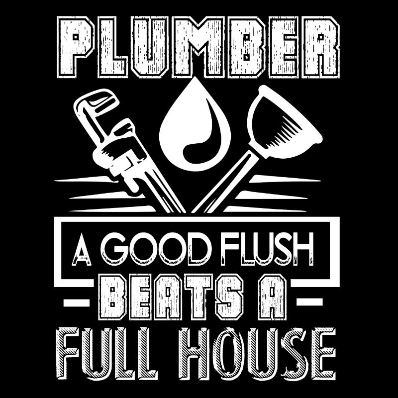 Plumber Plumber Good Flush