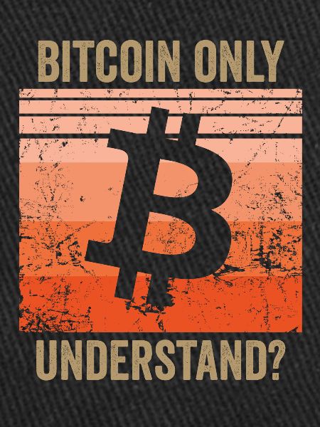 Bitcoin Only Understand?
