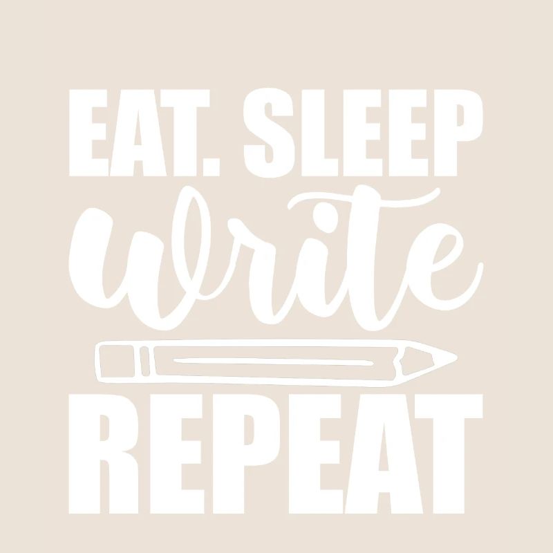 Eat Sleep Write Repeat 2