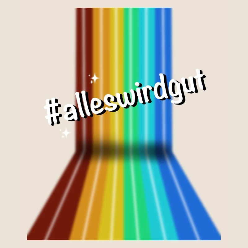 #alleswirdgut Alles wird gut Spruch Statement