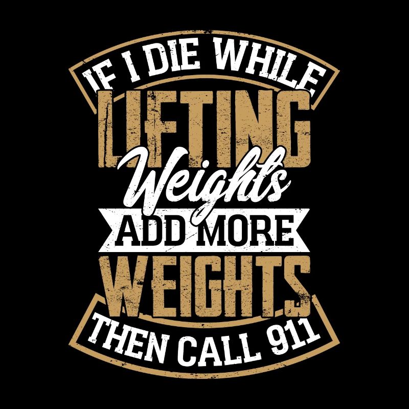 If I Die While Lifting Weights Weight Lifting Trai