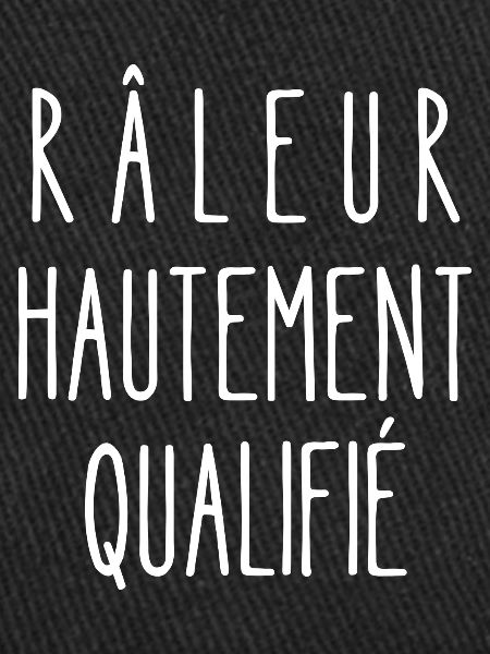 râleur hautement qualifié