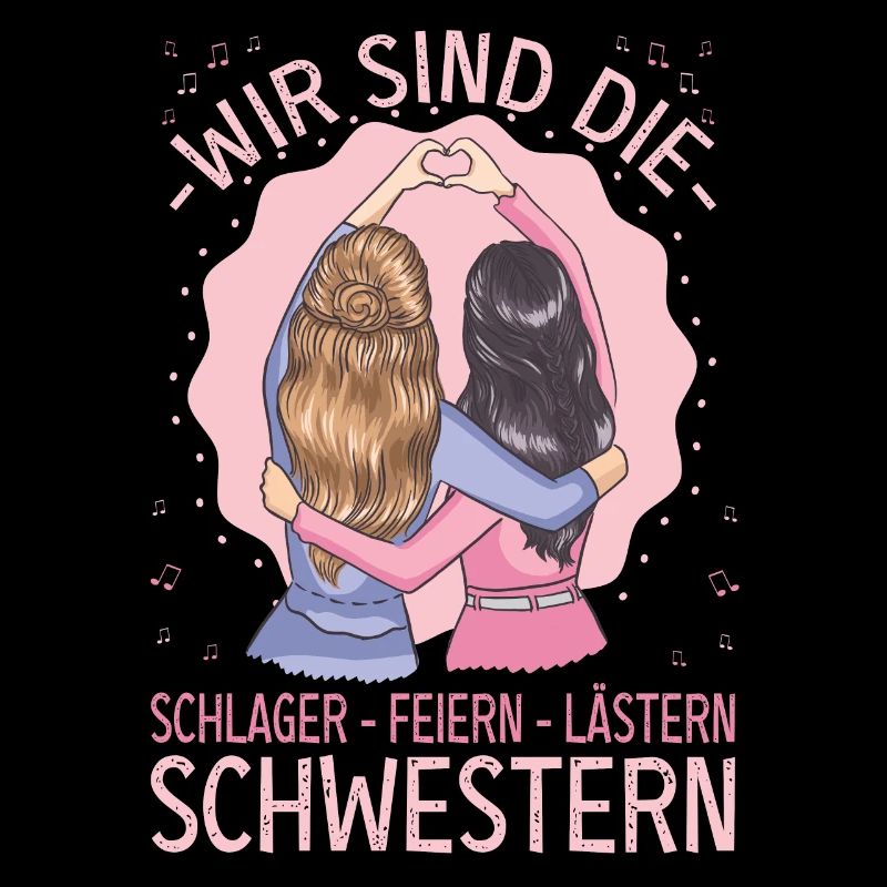 Wir sind die Schlager Feiern Lästern Schwestern