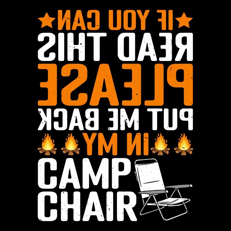 Please Put Me Back In My Camp Chair