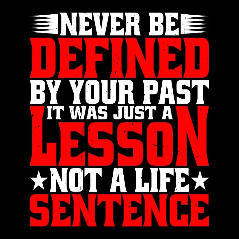 Never Be Defined By Your Past 1