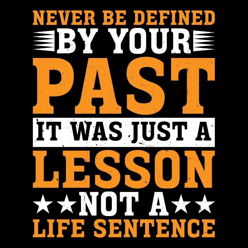 Never Be Defined By Your Past 2