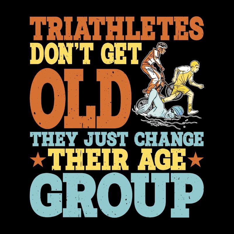 Triathletes Don't Get Old 2