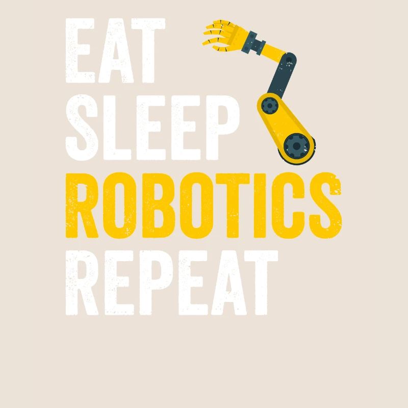 Eat Sleep Robotics Lover Robot Engineer