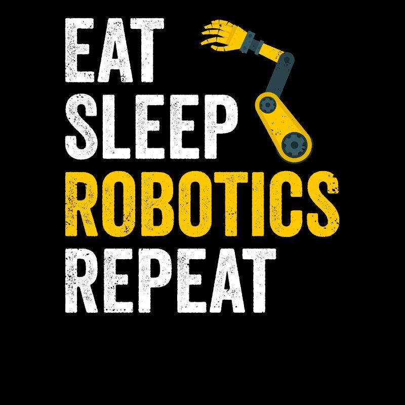 Eat Sleep Robotics Lover Robot Engineer