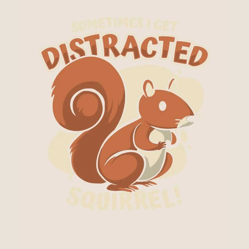 Sometimes I Get Distracted Grauhörnchen