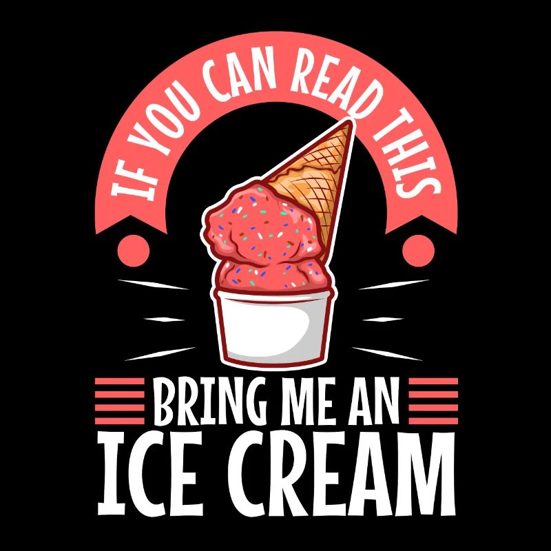 If You Can Read This Bring Me An Ice Cream