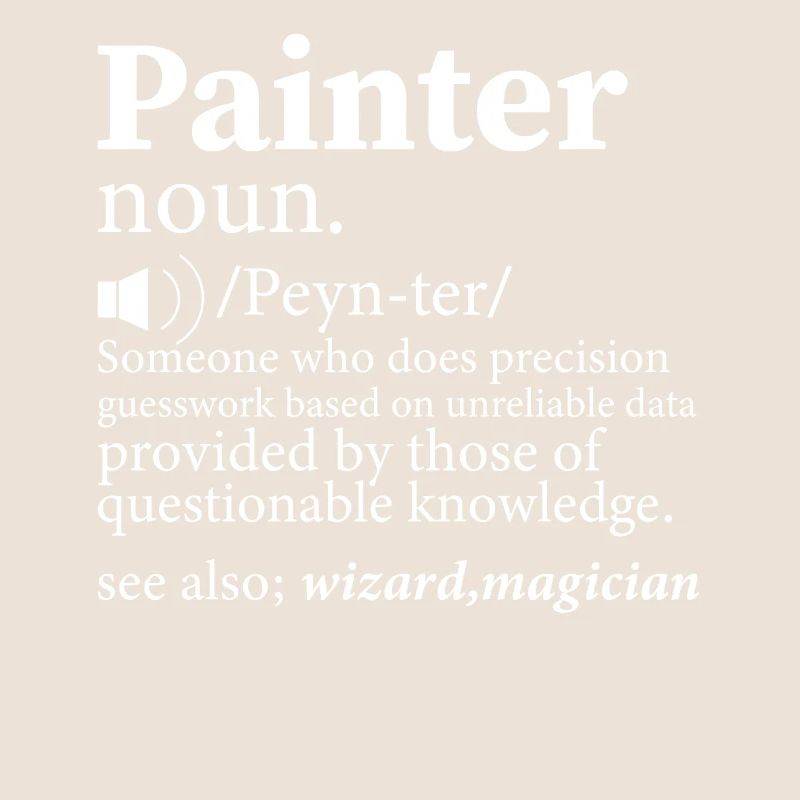 Painter noun.......... Job Profession