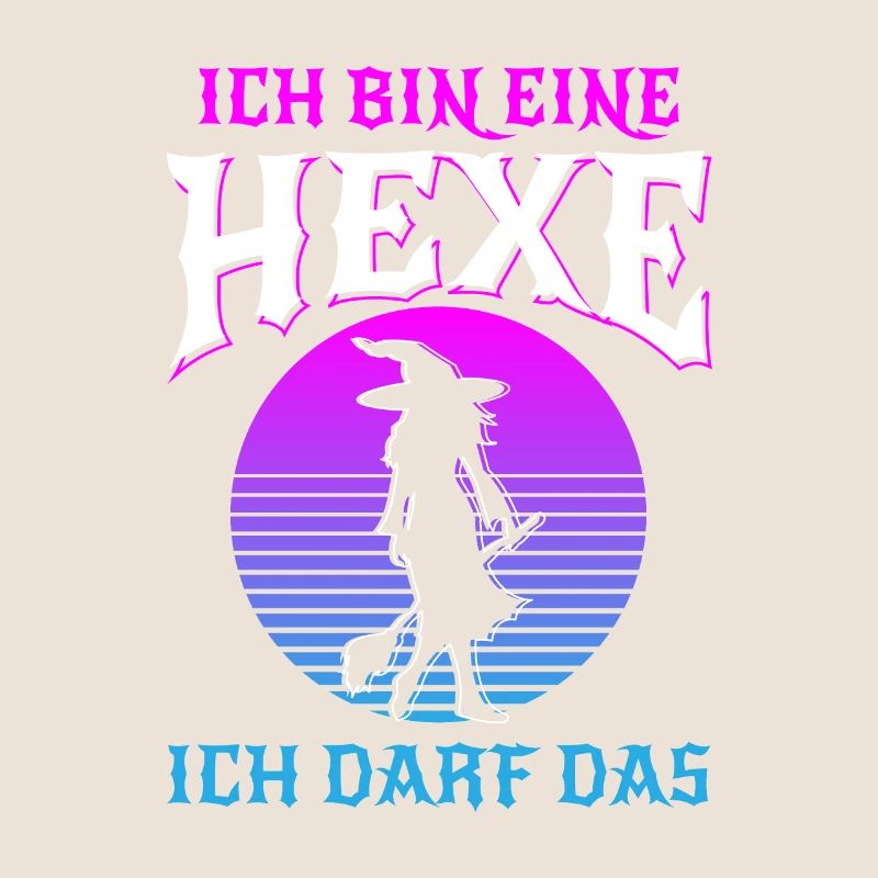 Ich Bin Eine Hexe Ich Darf Das