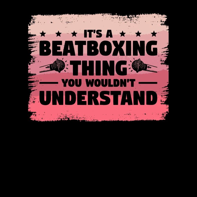 C’est une chose de beatboxing que vous ne comprendriez pas