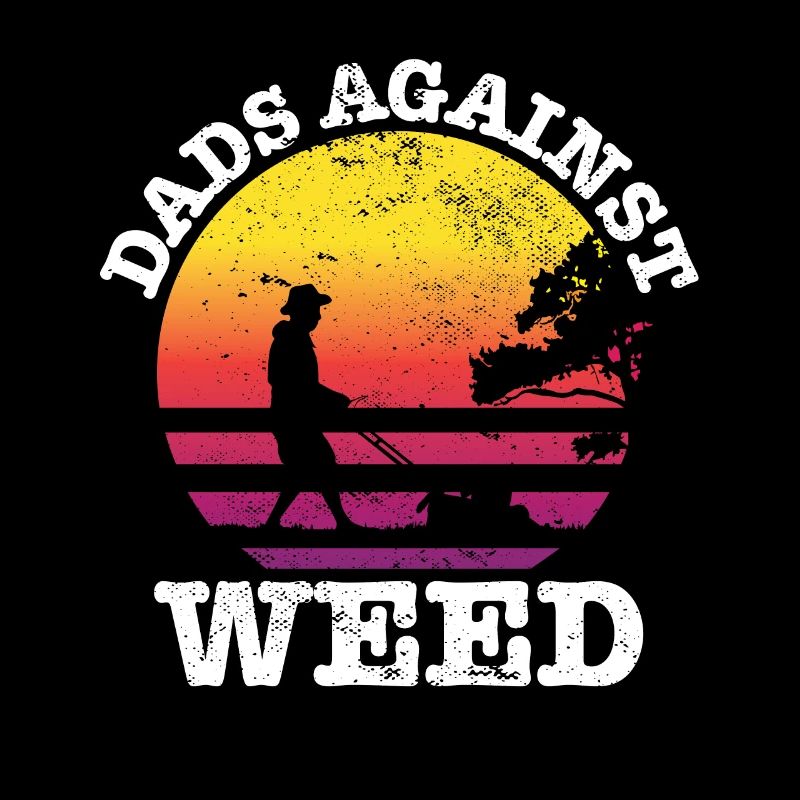 Dads Against Weed Plant Daddy Lawnmowing Dad