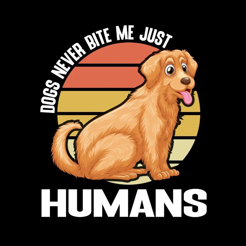 Dogs Never Bite Me Just Humans